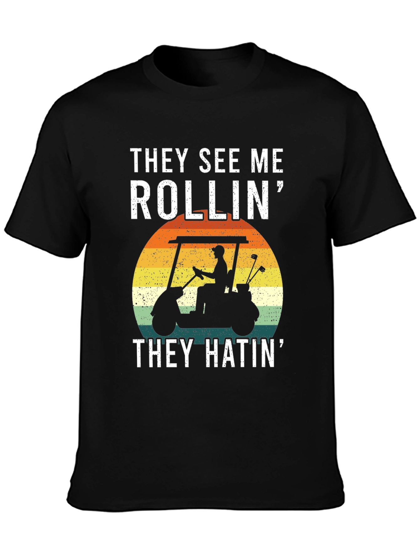 They See Me Rollin T-Shirt: Golf Cart Design