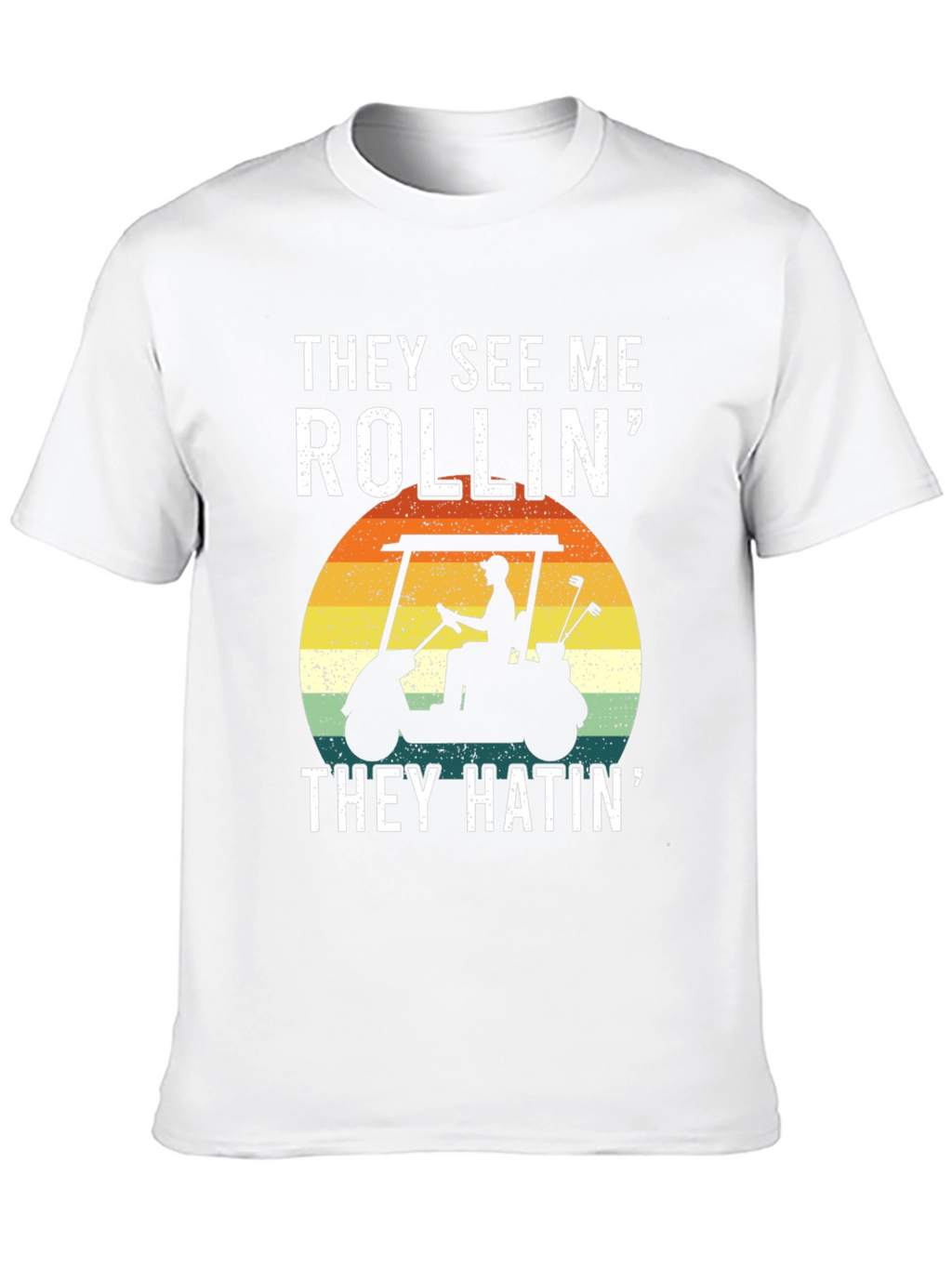 They See Me Rollin T-Shirt: Golf Cart Design