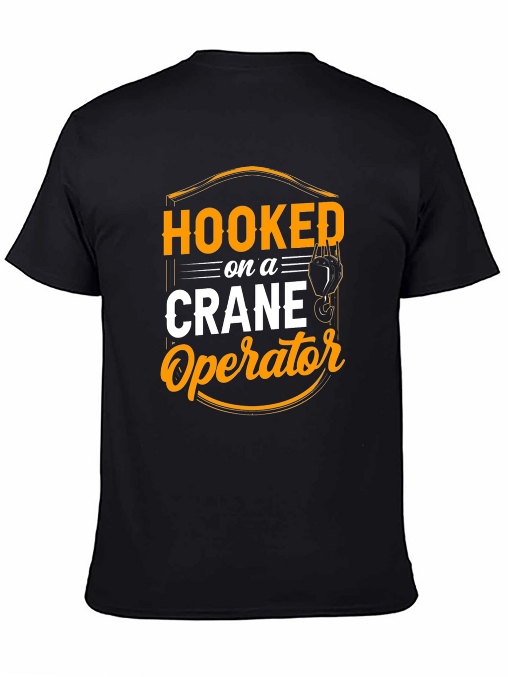 Hooked on Crane Operator T-Shirt - Black