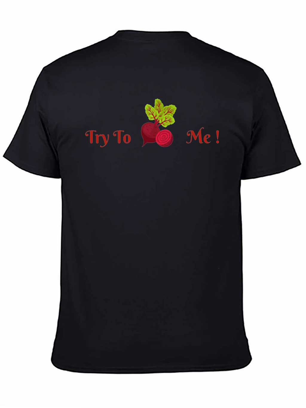 Try To Beet Me! Funny T-Shirt