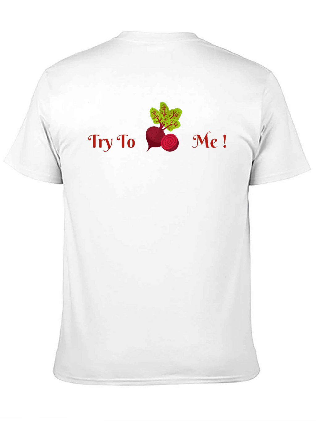 Try To Beet Me! Funny T-Shirt