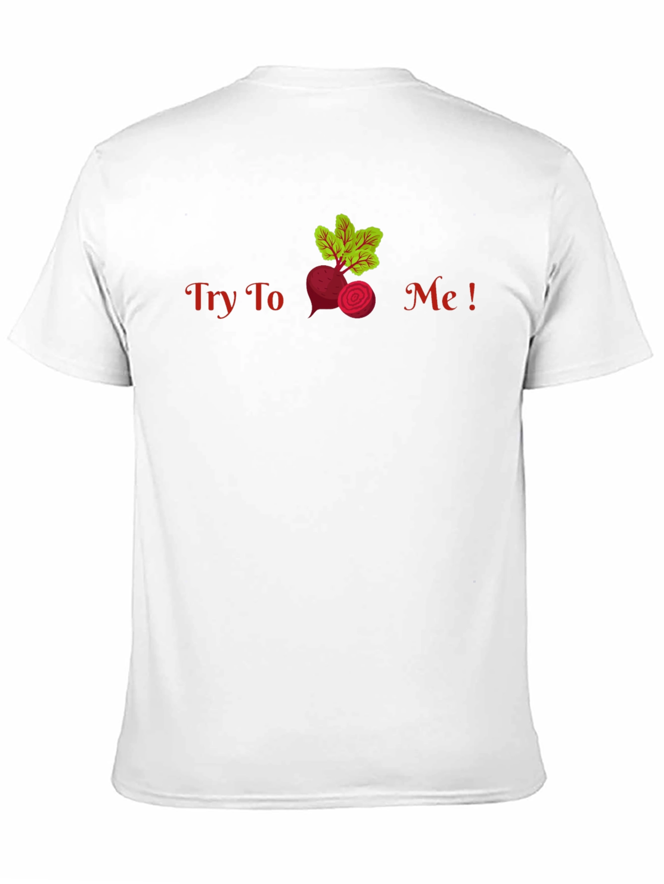 Try To Beet Me! Funny T-Shirt