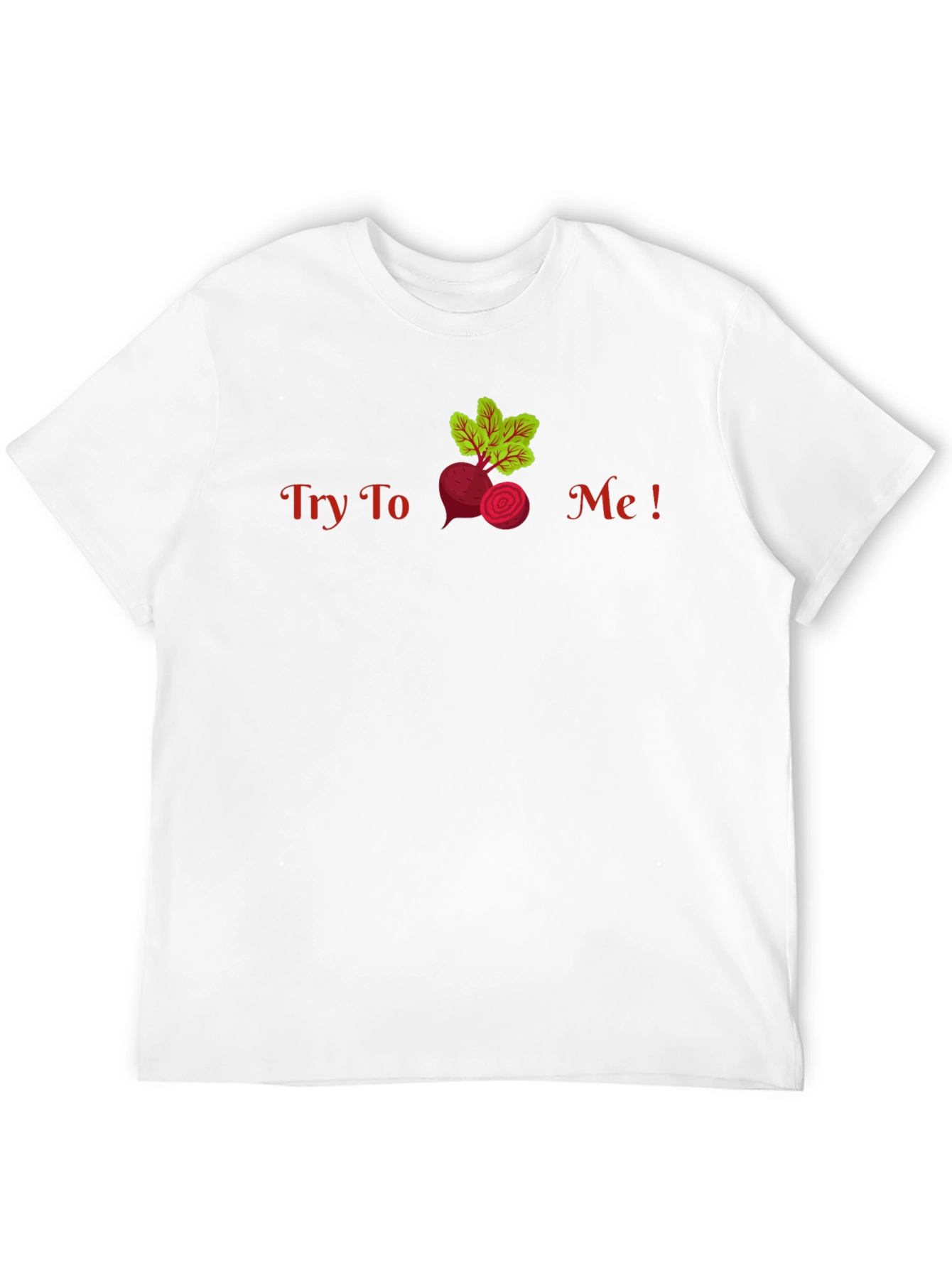 Try To Beet Me! Funny T-Shirt