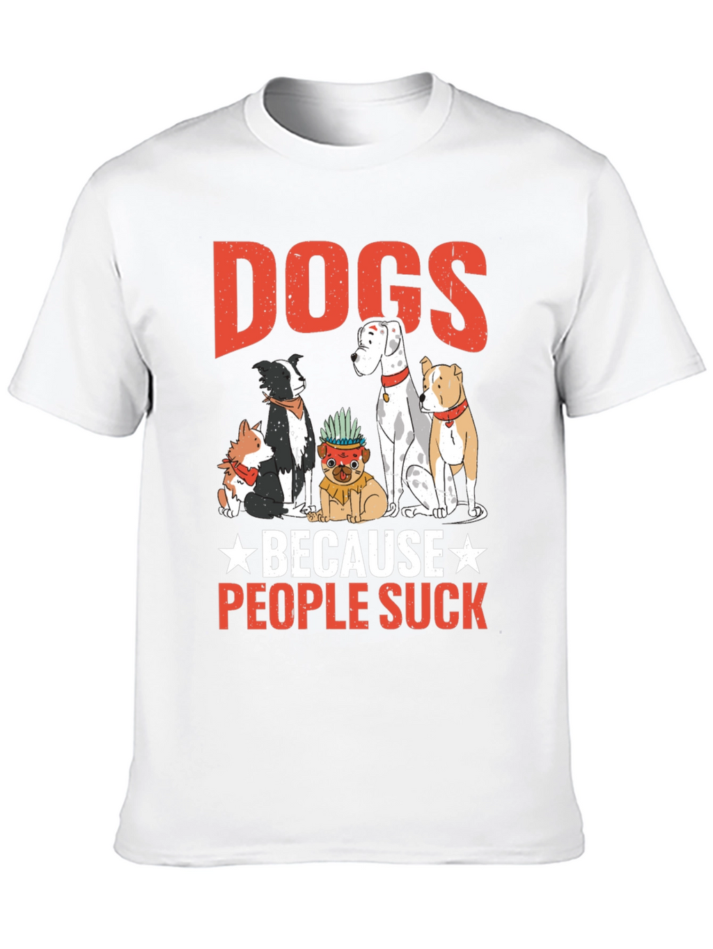Dogs Because People Suck Graphic Tee