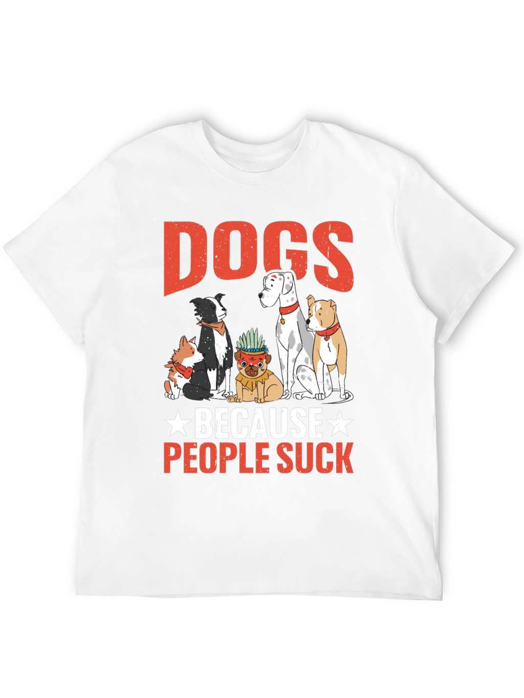 Dogs Because People Suck Graphic Tee
