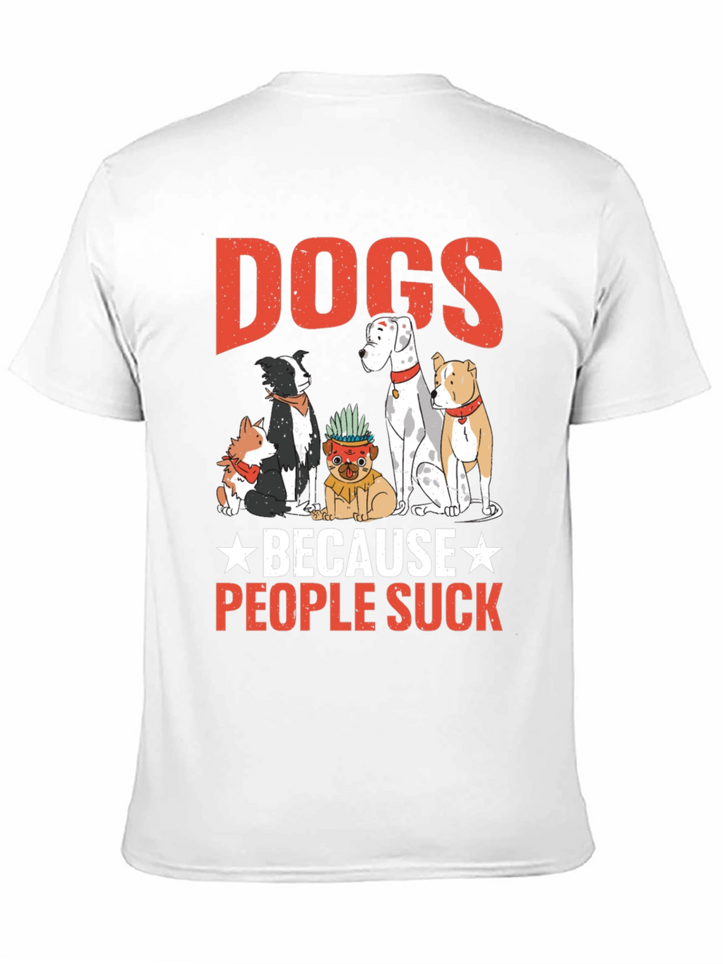 Dogs Because People Suck Graphic Tee