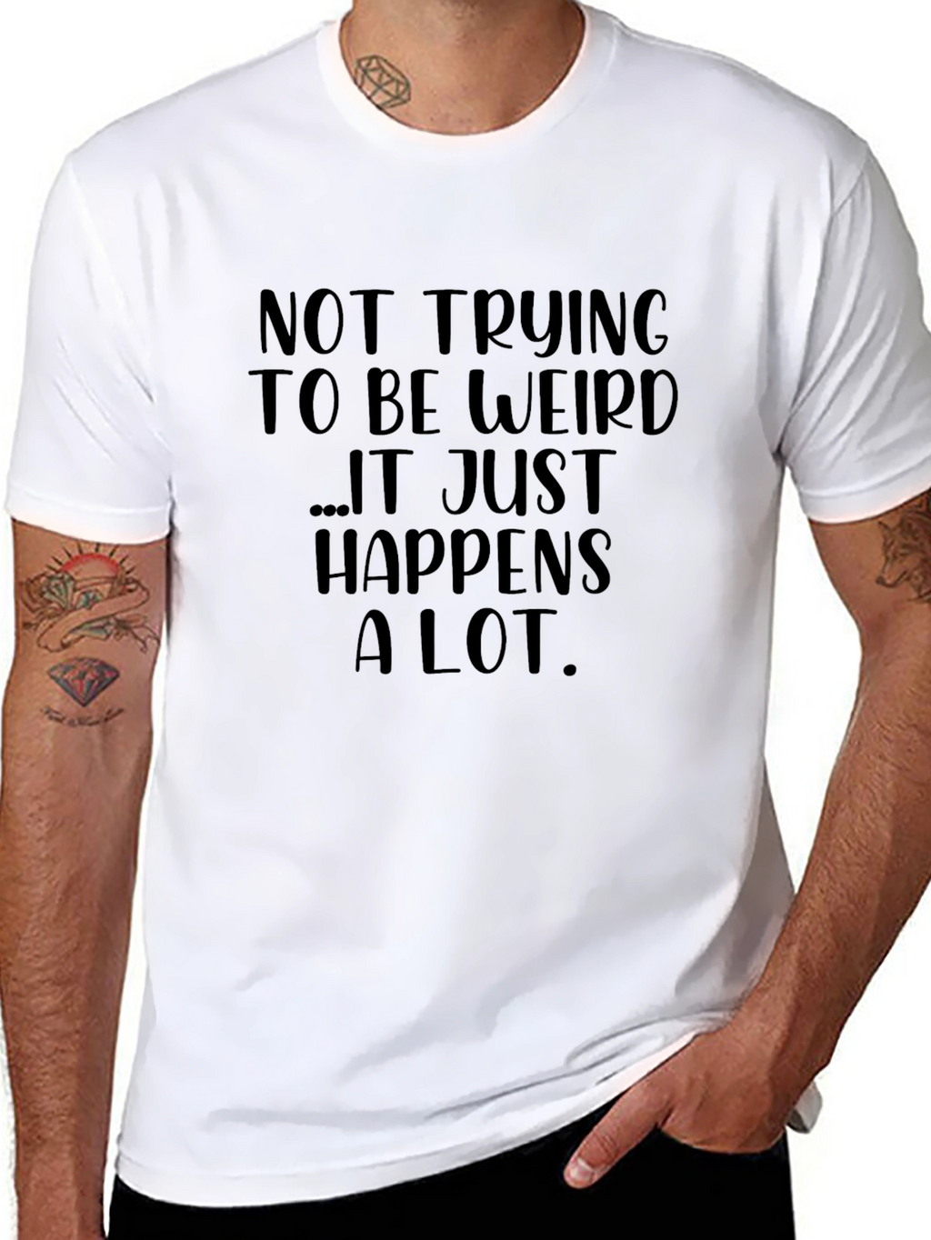 Funny Graphic Tee: Not Trying to Be Weird T-Shirt