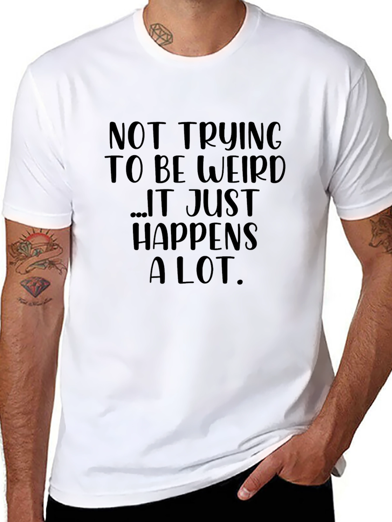 Funny Graphic Tee: Not Trying to Be Weird T-Shirt