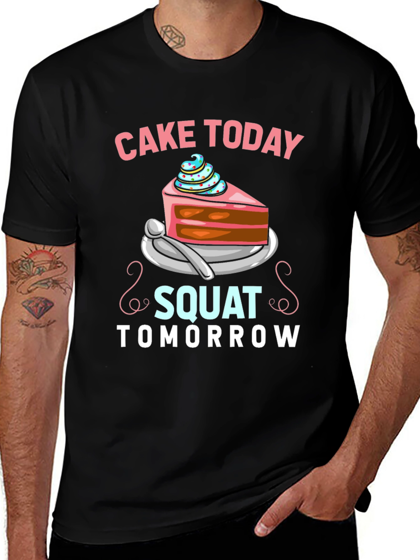 Cake Today Squat Tomorrow T-Shirt
