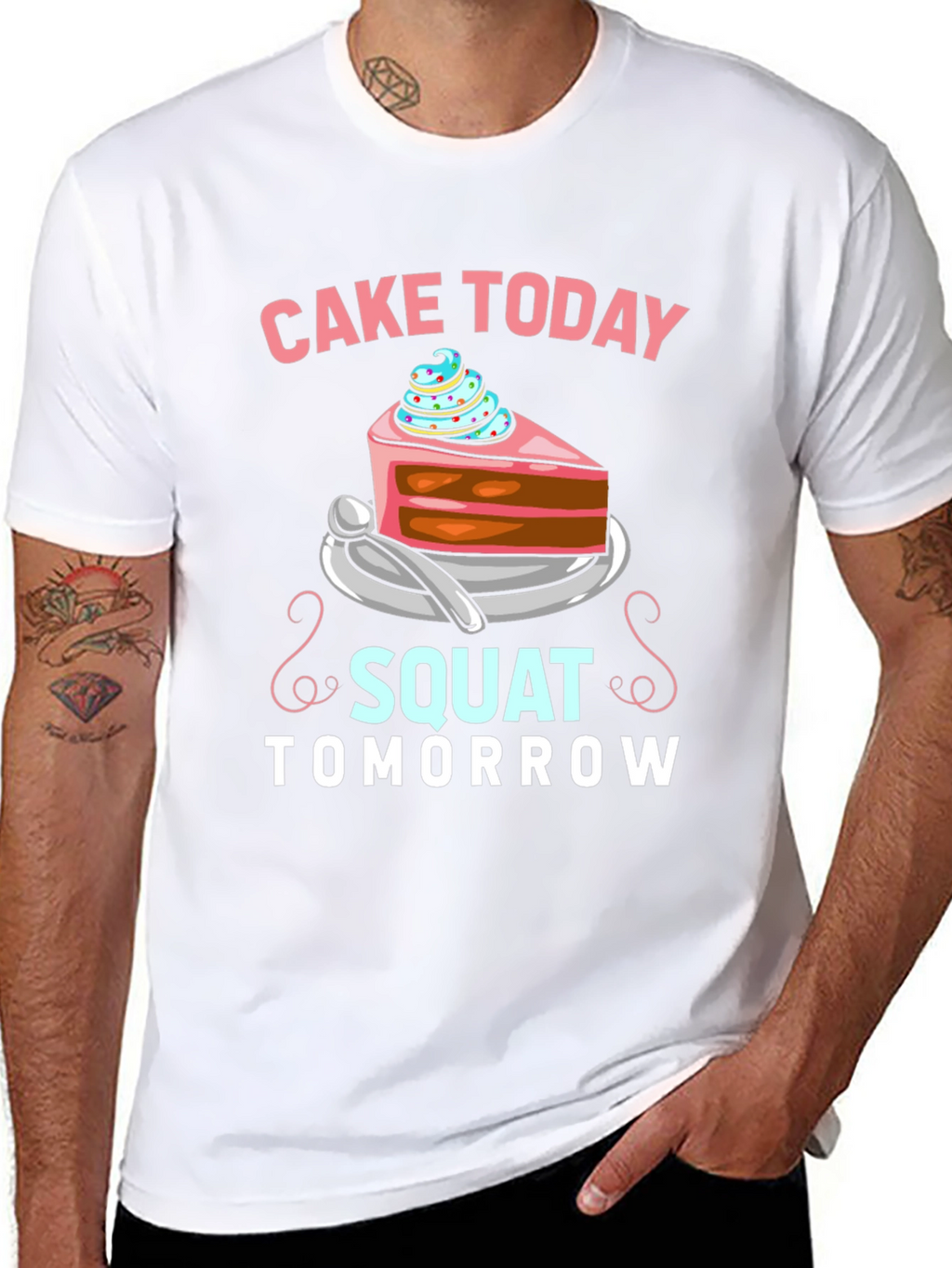 Cake Today Squat Tomorrow T-Shirt