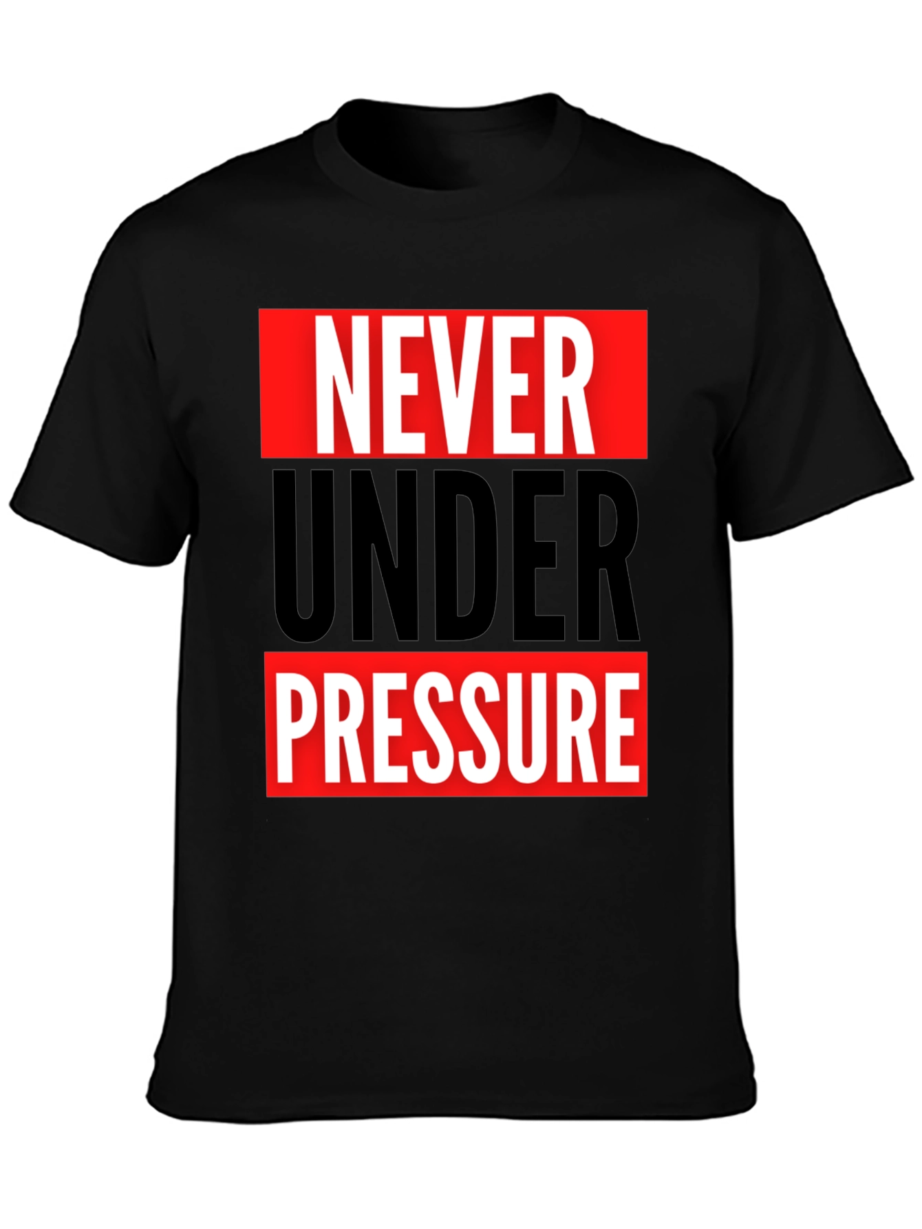Never Under Pressure Graphic Tee