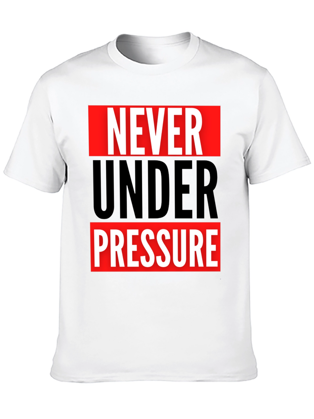 Never Under Pressure Graphic Tee