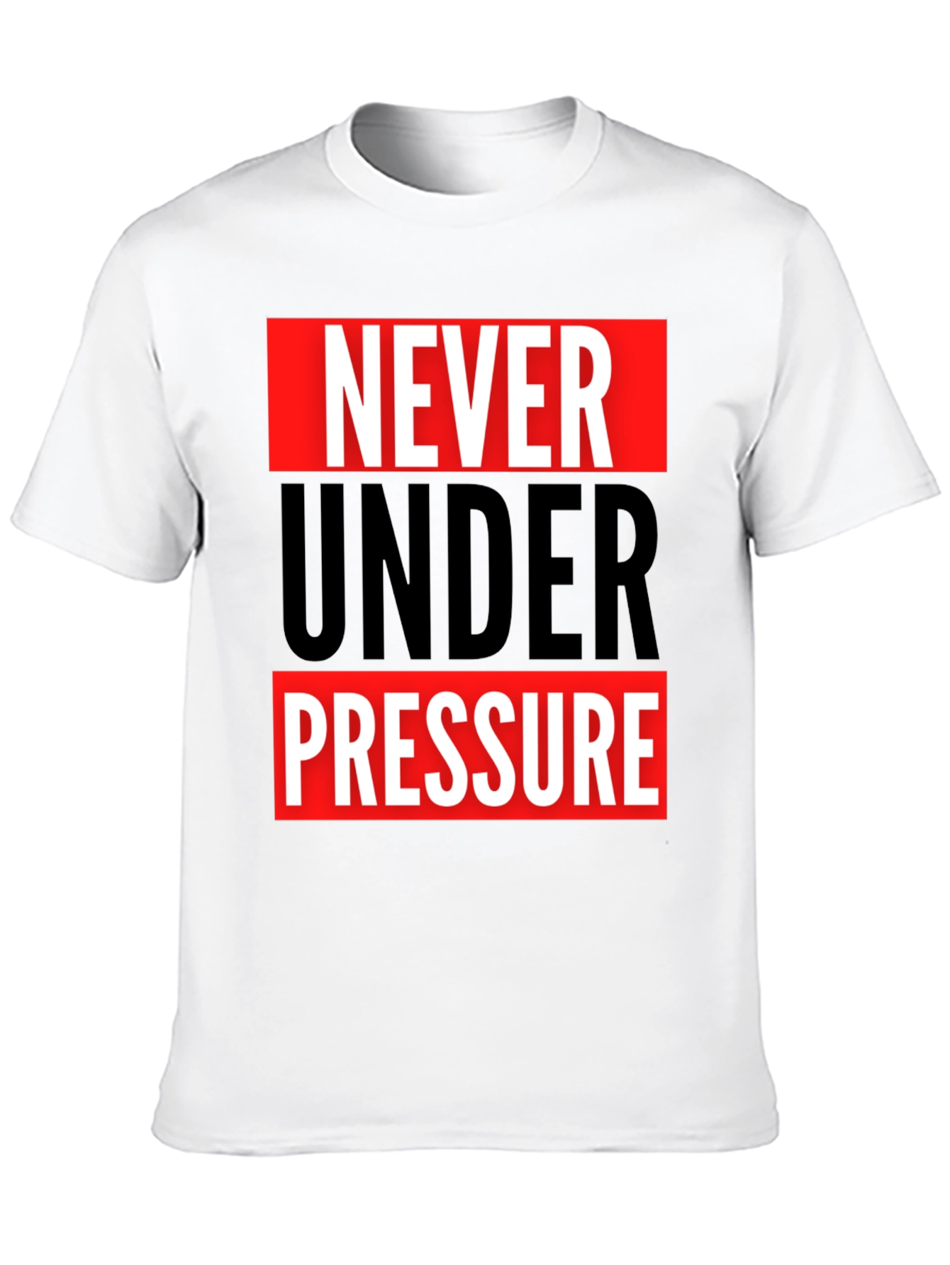 Never Under Pressure Graphic Tee