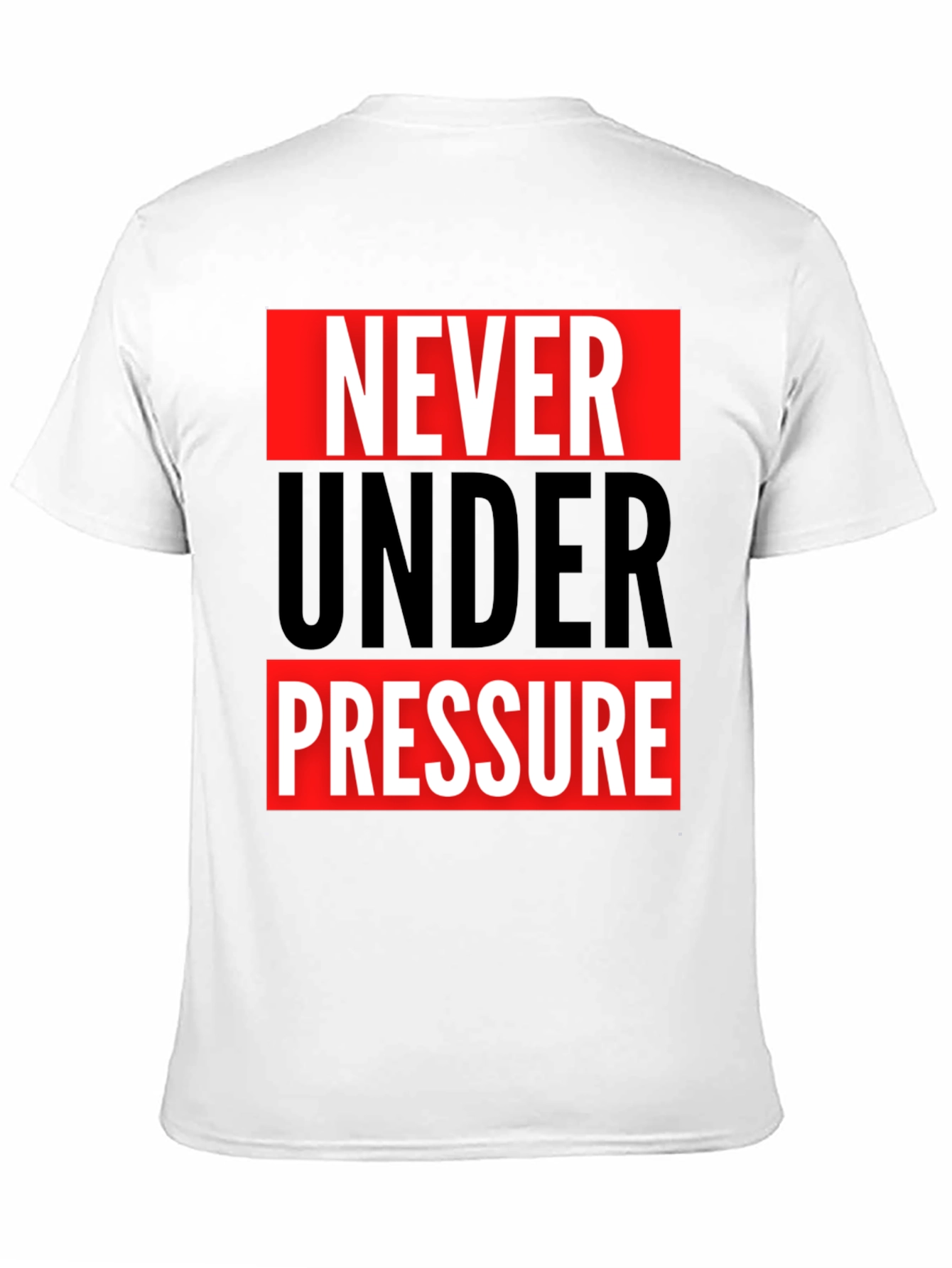 Never Under Pressure Graphic Tee