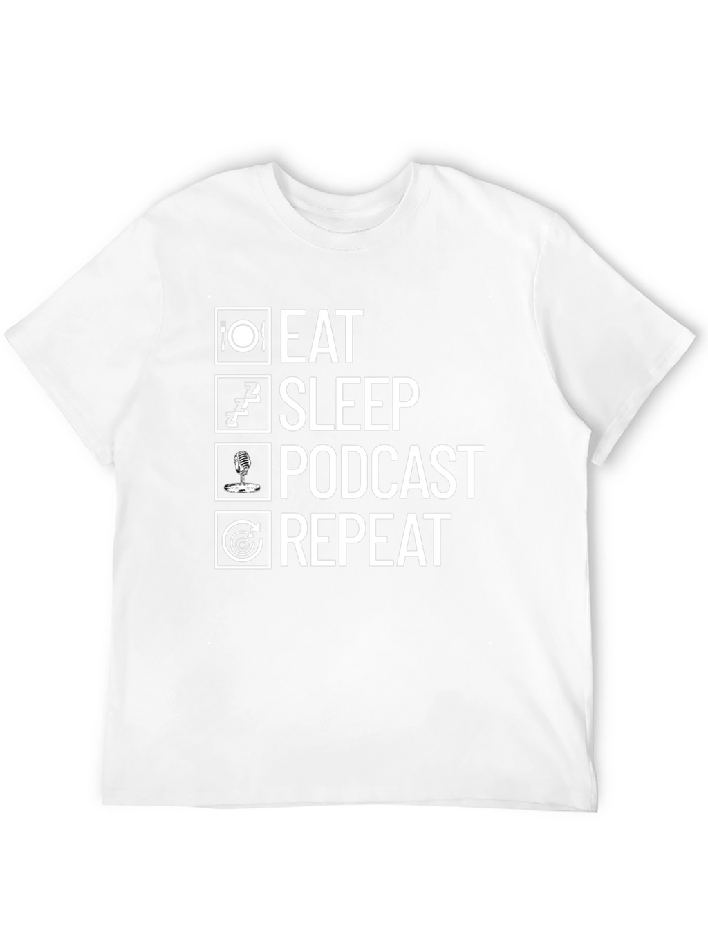 Eat Sleep Podcast Repeat Graphic Tee