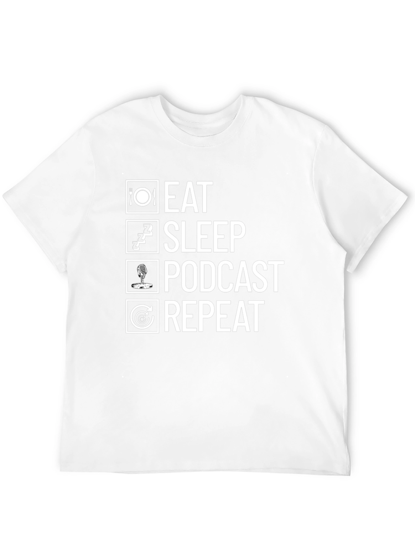 Eat Sleep Podcast Repeat Graphic Tee
