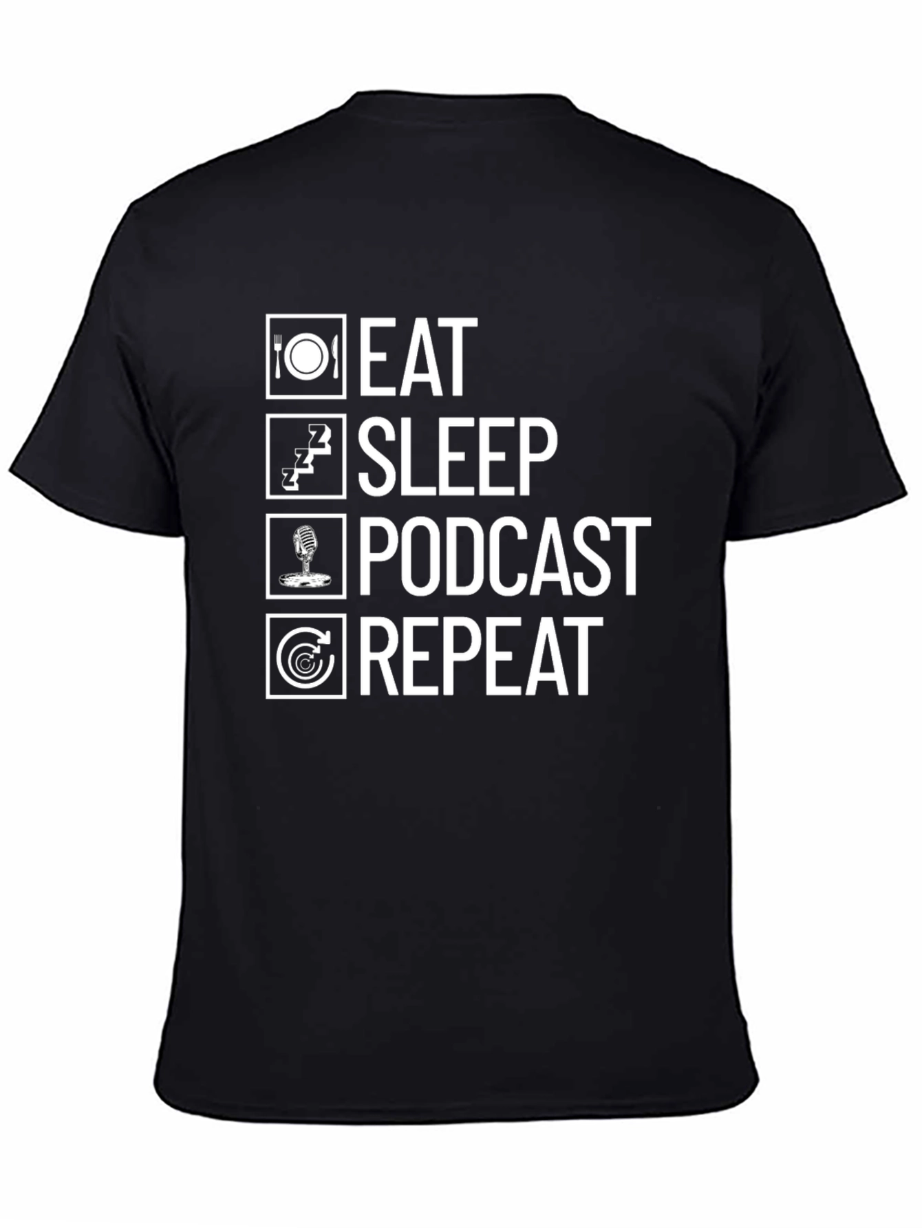 Eat Sleep Podcast Repeat Graphic Tee