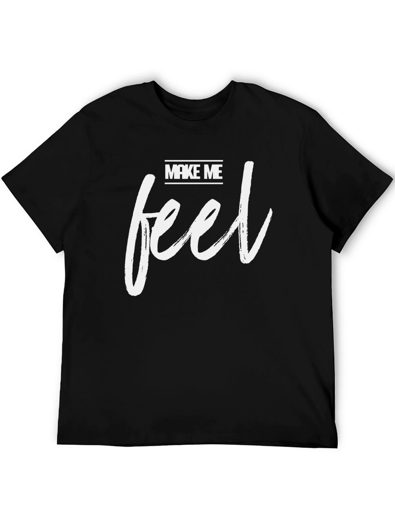 Make Me Feel Black T-Shirt - Stylish Graphic Tee