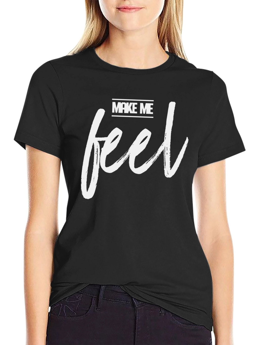 Make Me Feel Black T-Shirt - Stylish Graphic Tee