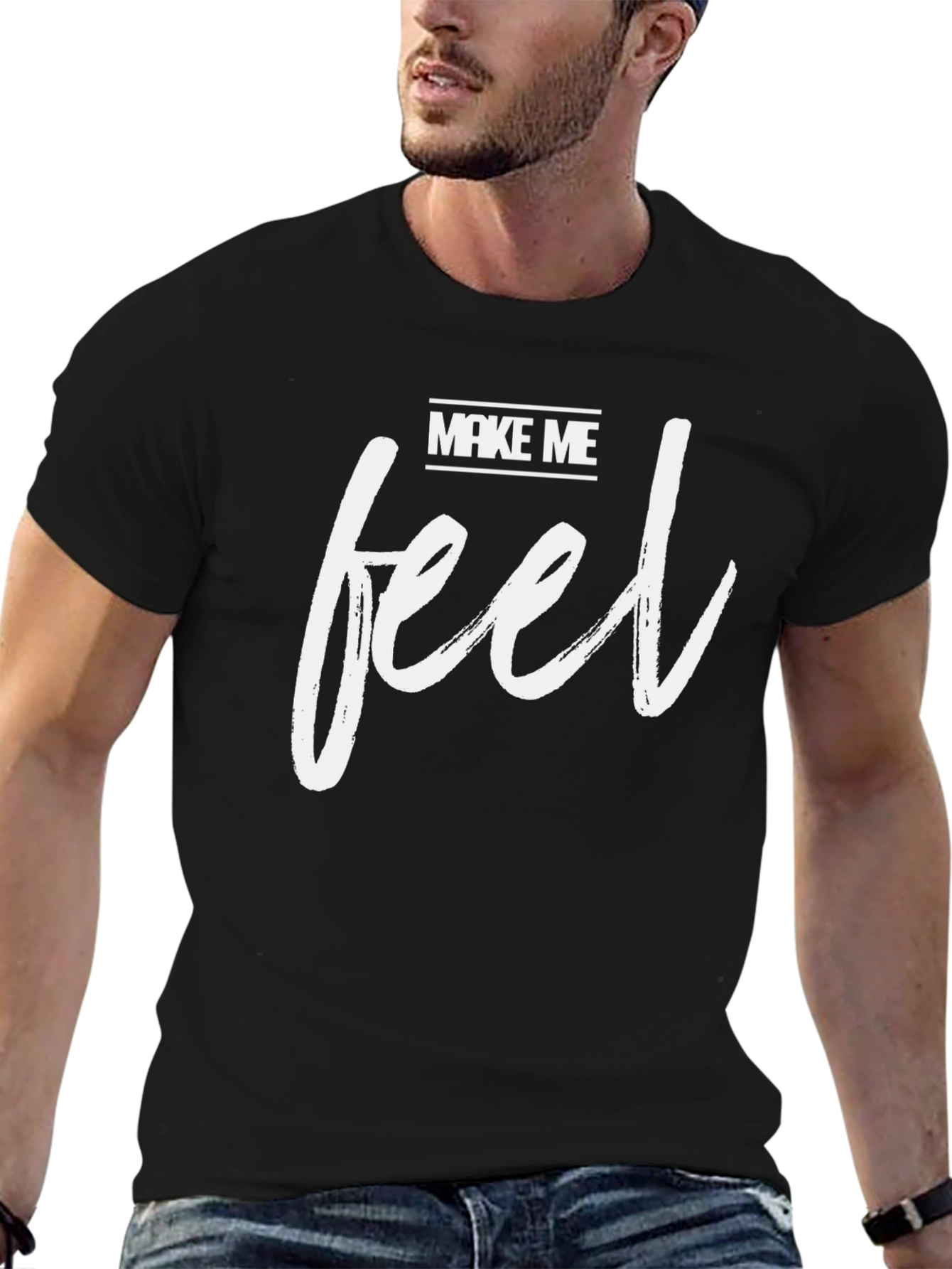 Make Me Feel Black T-Shirt - Stylish Graphic Tee