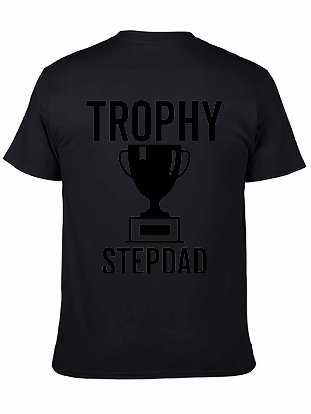 Trophy Stepdad Graphic T-Shirt