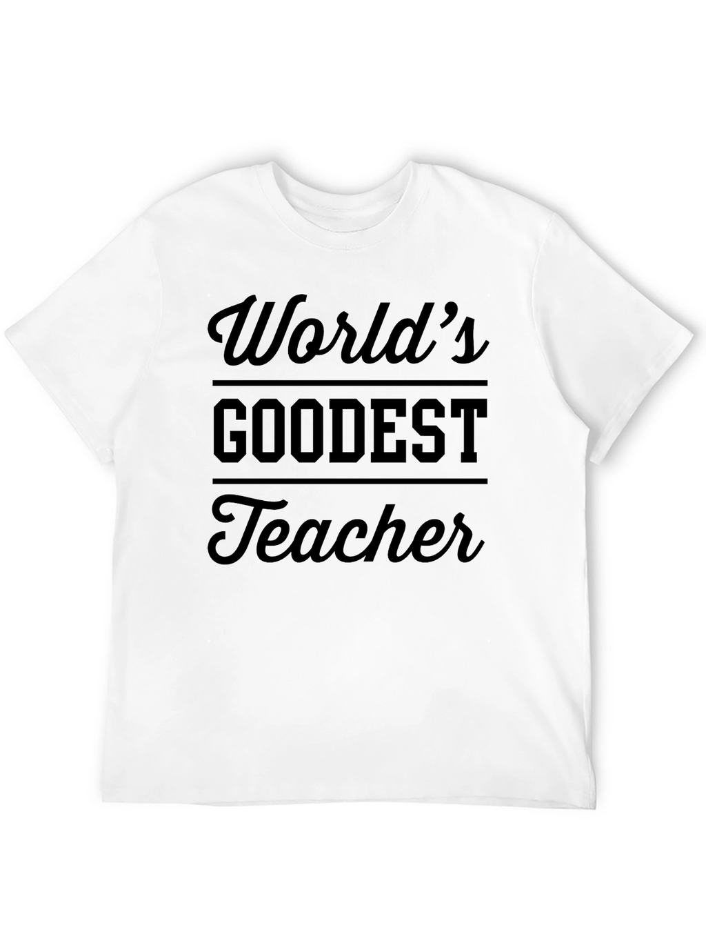 Worlds Goodest Teacher T-Shirt - Black