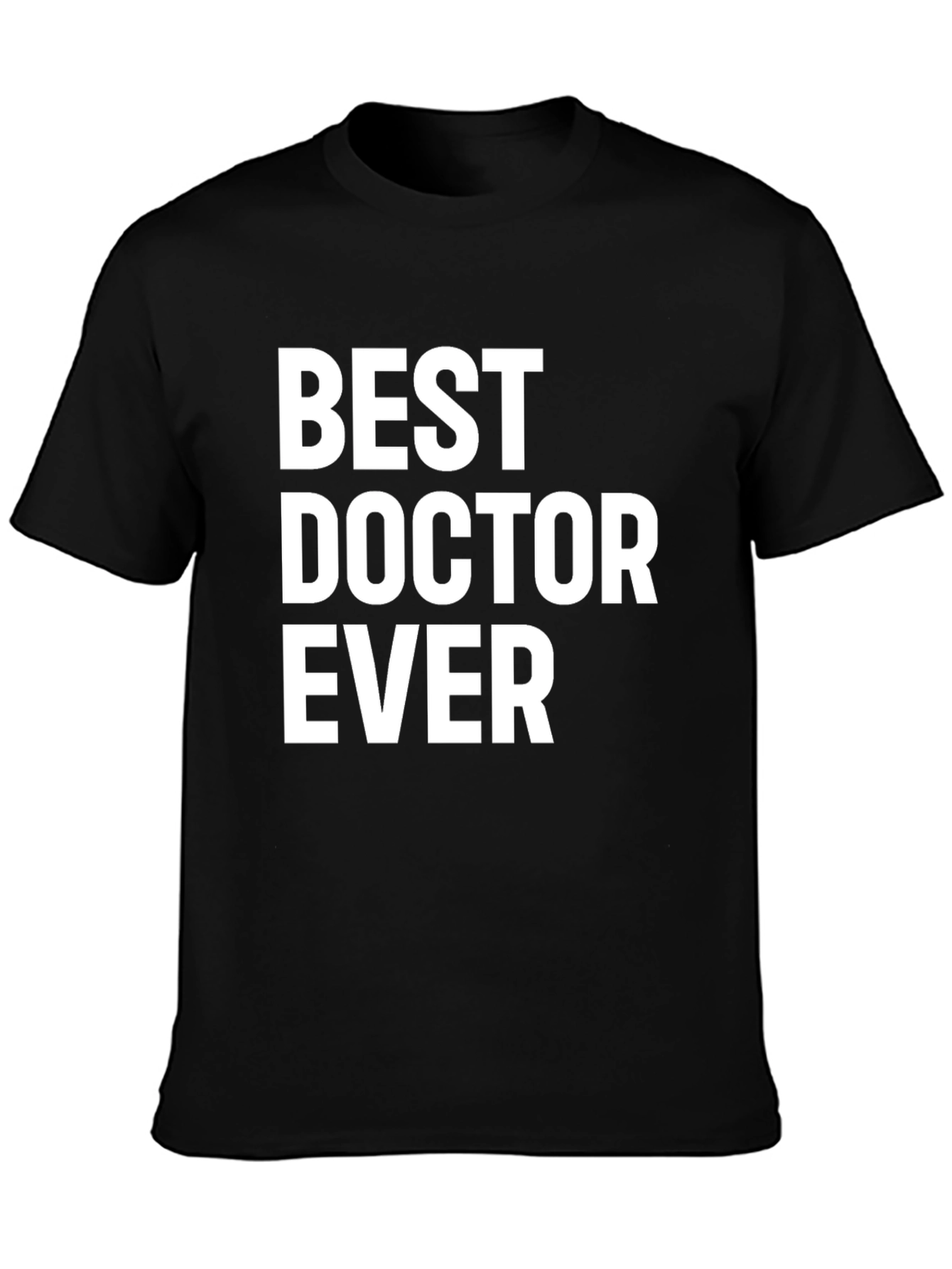 Best Doctor Ever T-Shirt - Medical Appreciation Gift