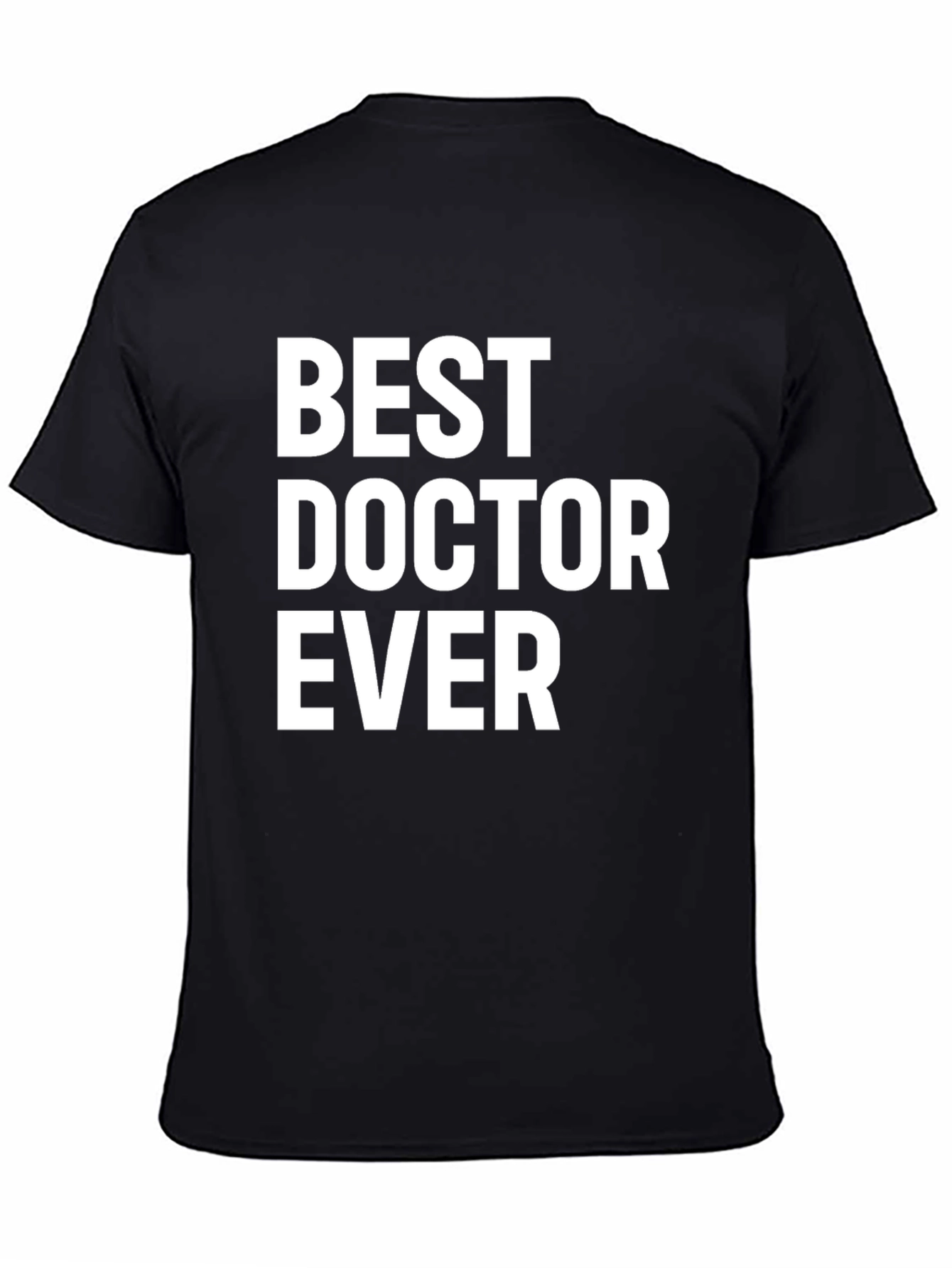 Best Doctor Ever T-Shirt - Medical Appreciation Gift