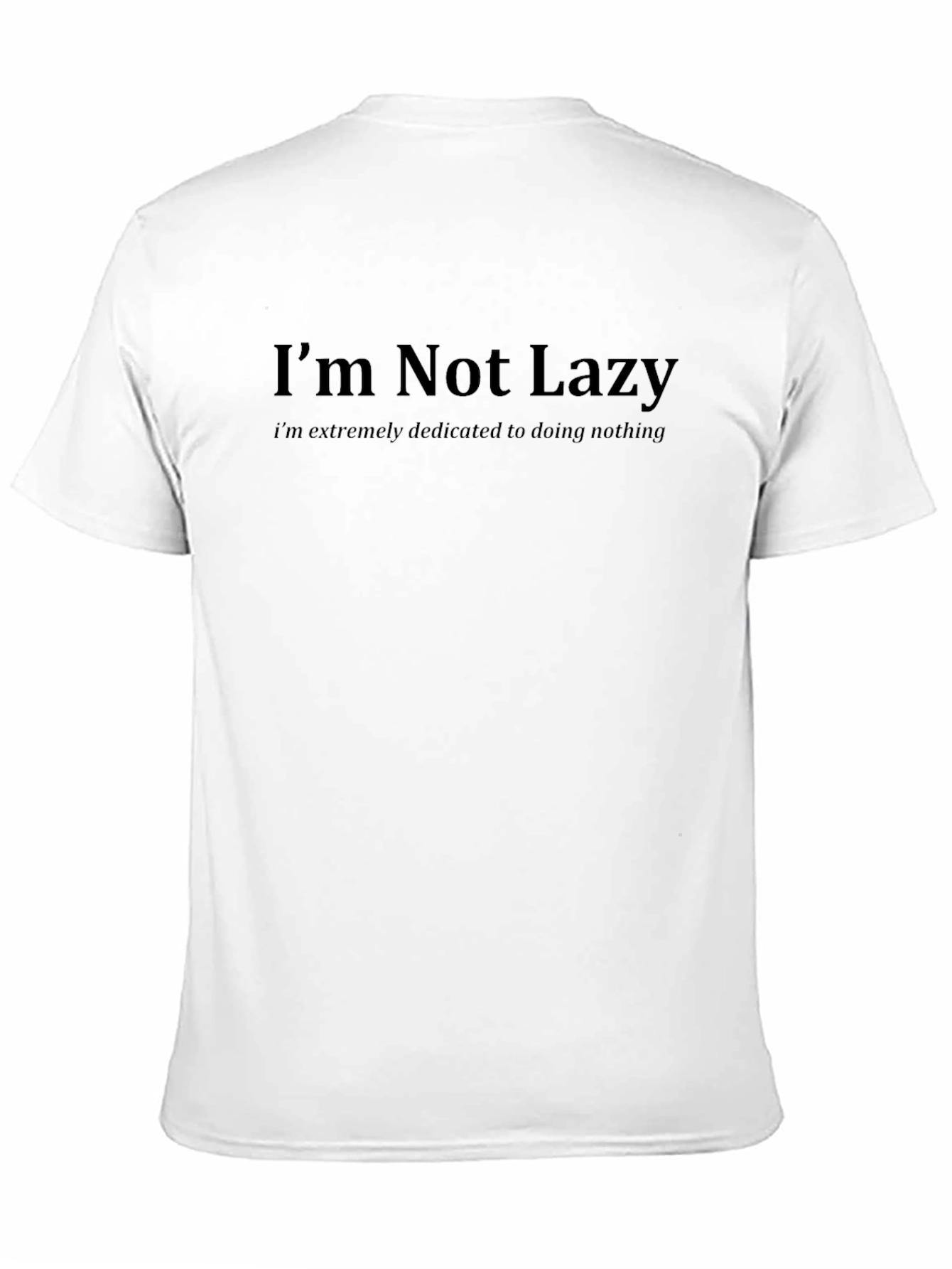Funny Im Not Lazy Graphic T-Shirt