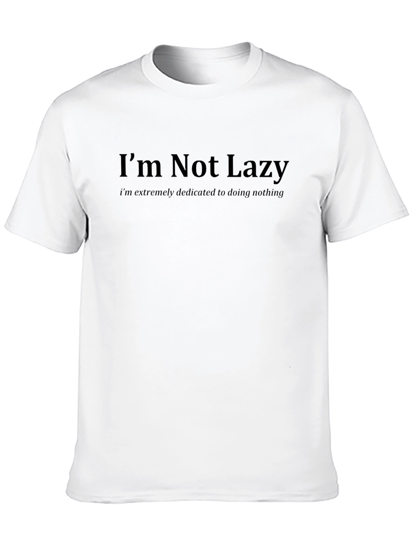 Funny Im Not Lazy Graphic T-Shirt