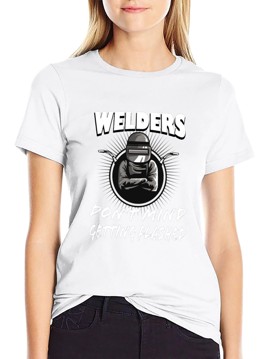 Welders Dont Mind Getting Flashed Black T-Shirt