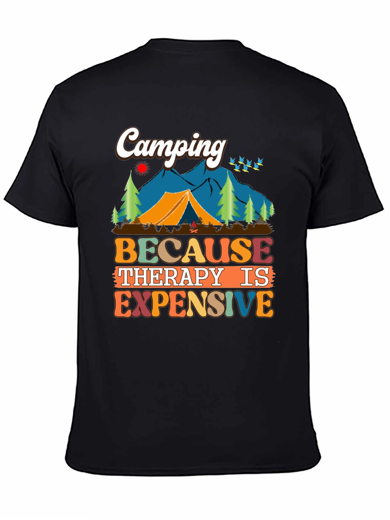 Camping Because Therapy Is Expensive Graphic Tee