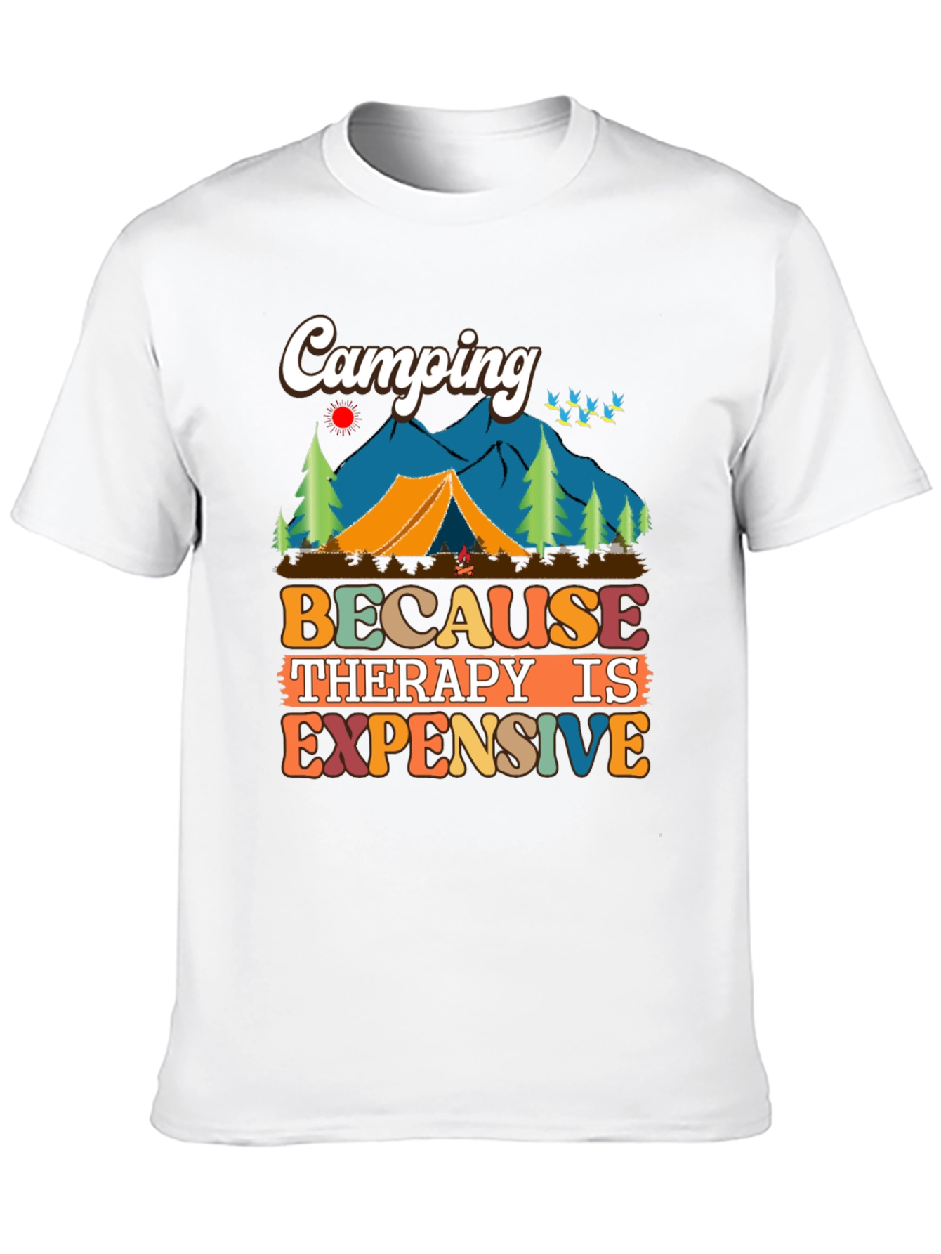 Camping Because Therapy Is Expensive Graphic Tee