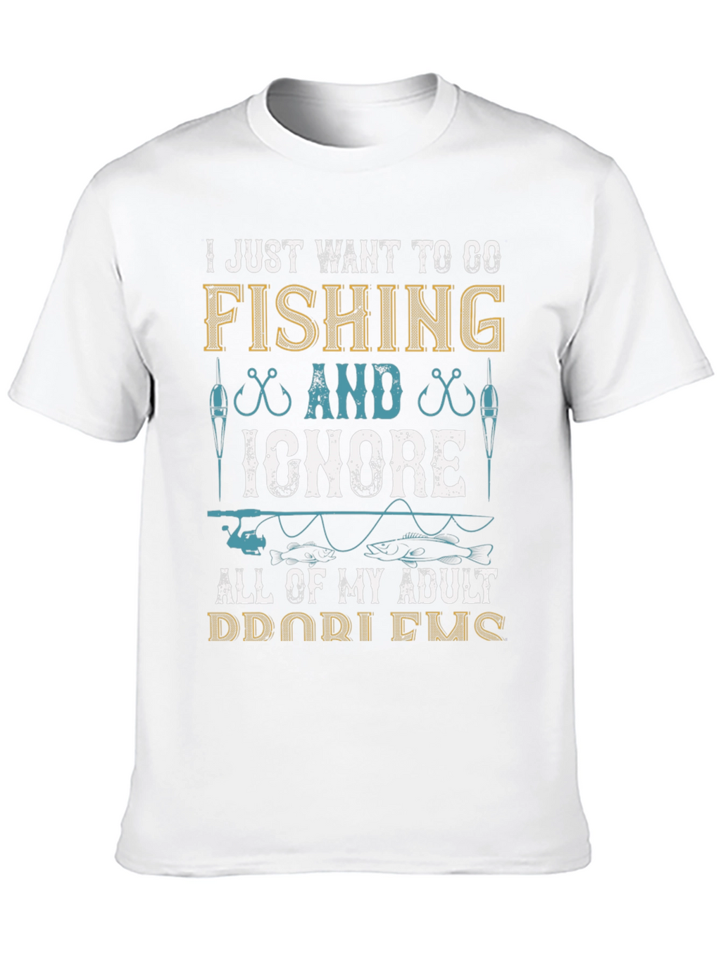 Fishing T-Shirt: Ignore Adult Problems