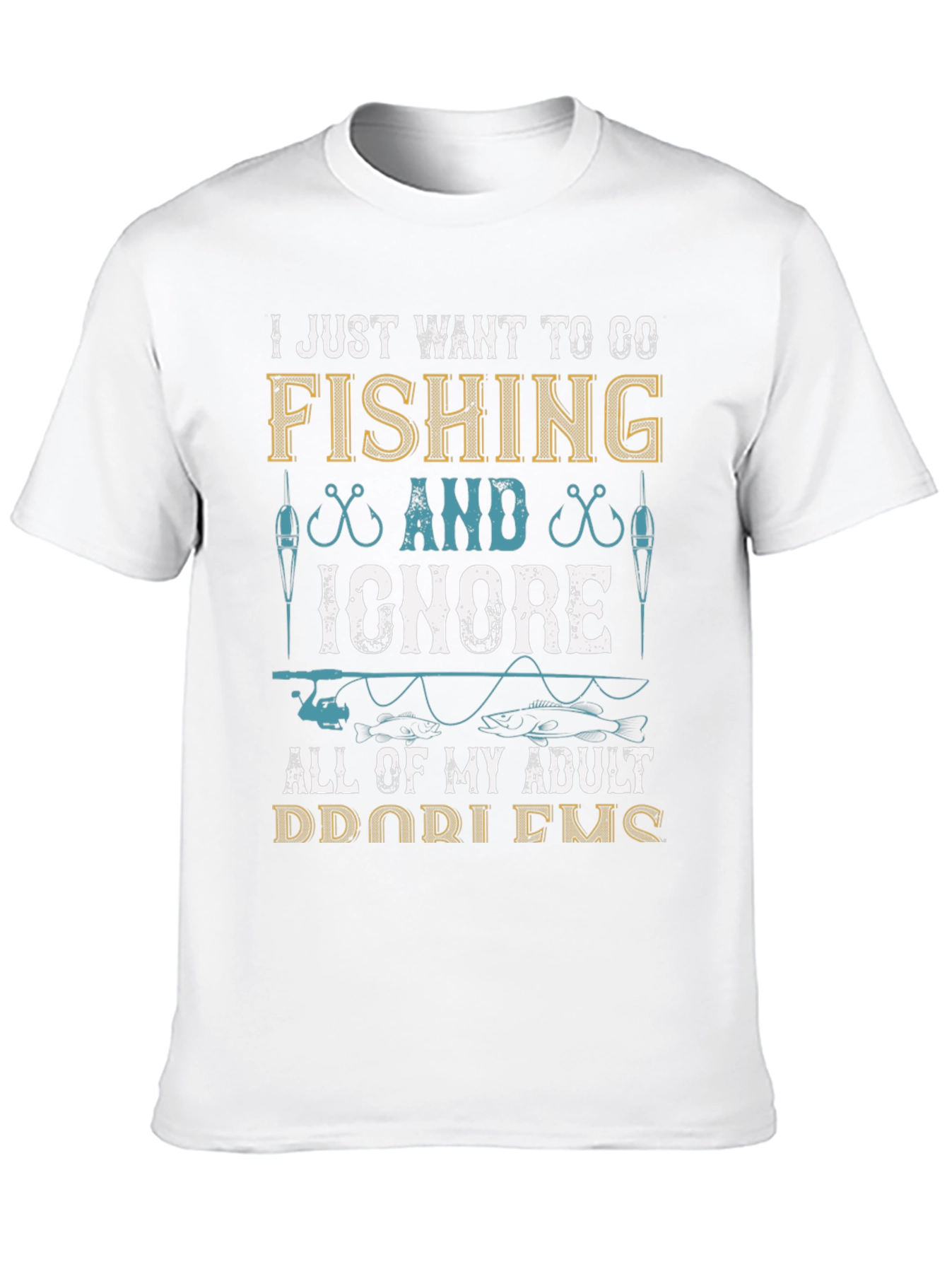 Fishing T-Shirt: Ignore Adult Problems