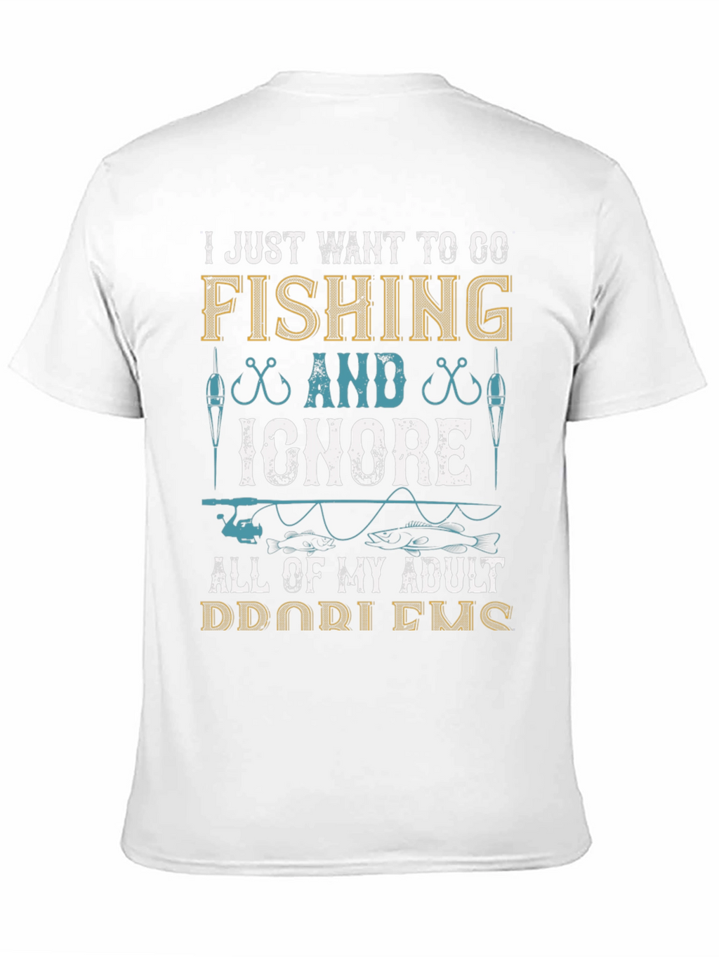 Fishing T-Shirt: Ignore Adult Problems