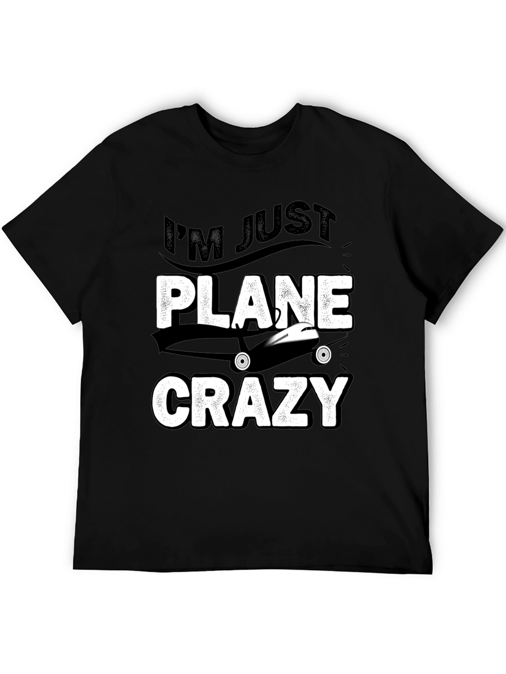 Im Just Plane Crazy T-Shirt - Aviation Lover Tee