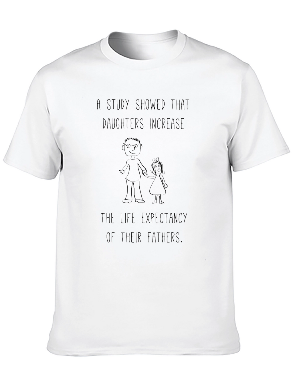 Daughters Increase Life Expectancy T-Shirt