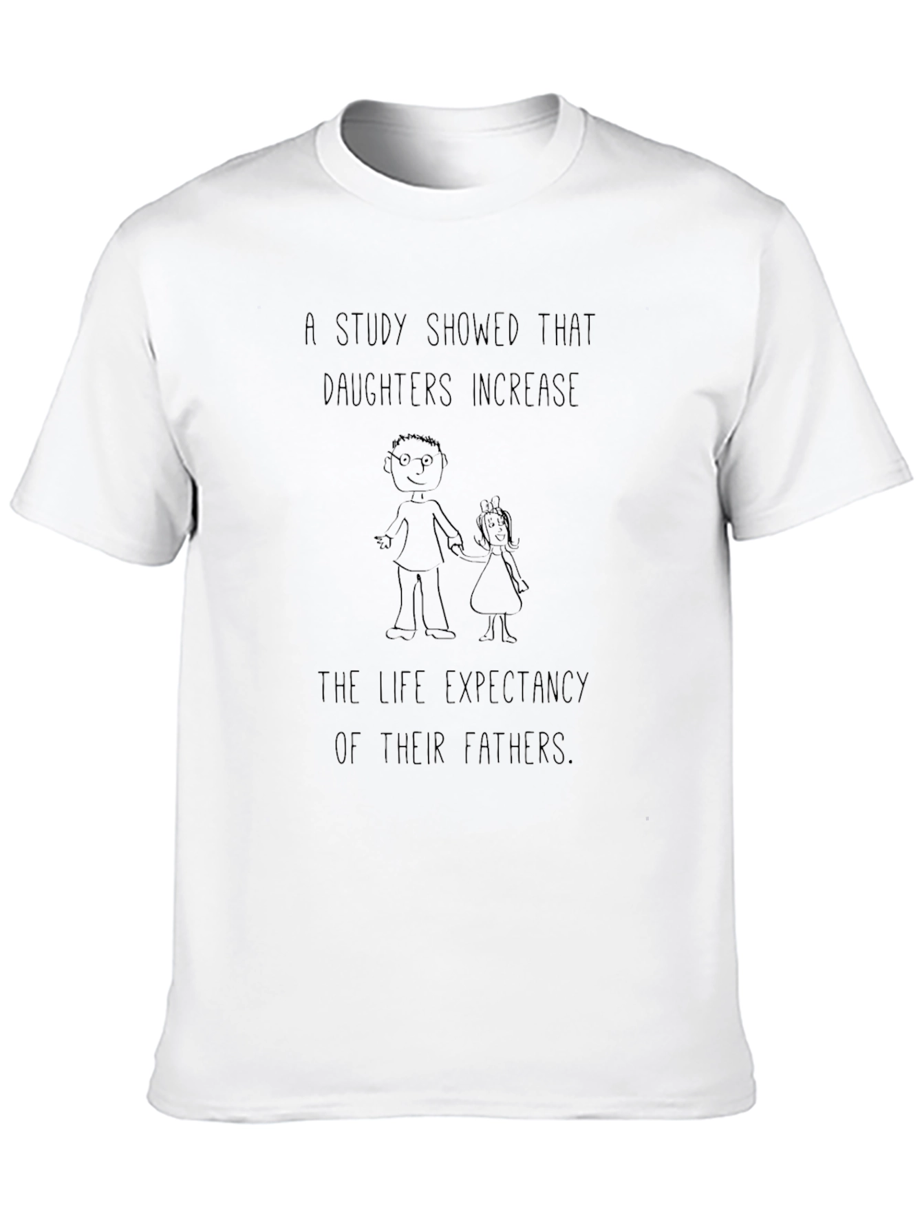 Daughters Increase Life Expectancy T-Shirt