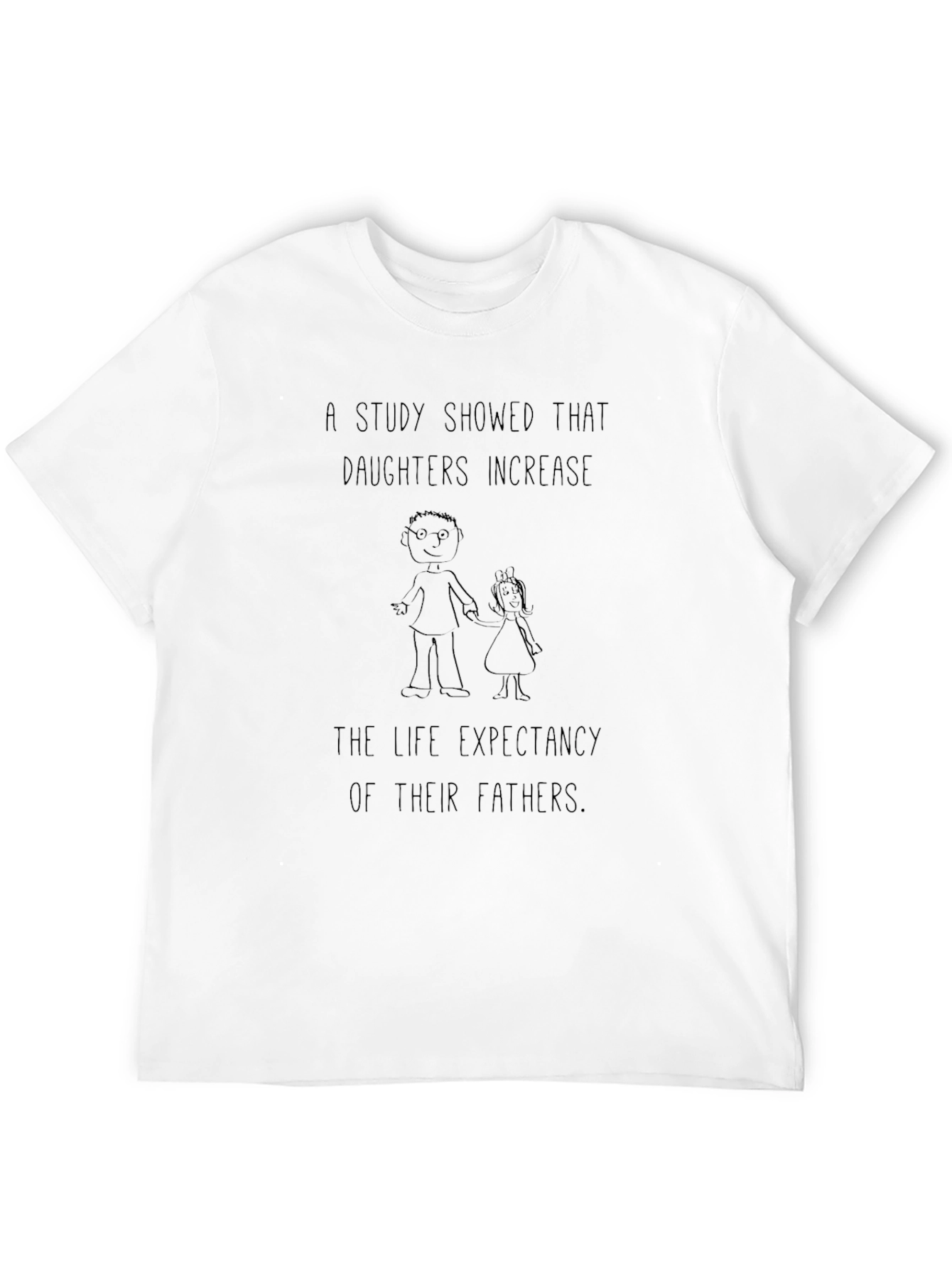 Daughters Increase Life Expectancy T-Shirt