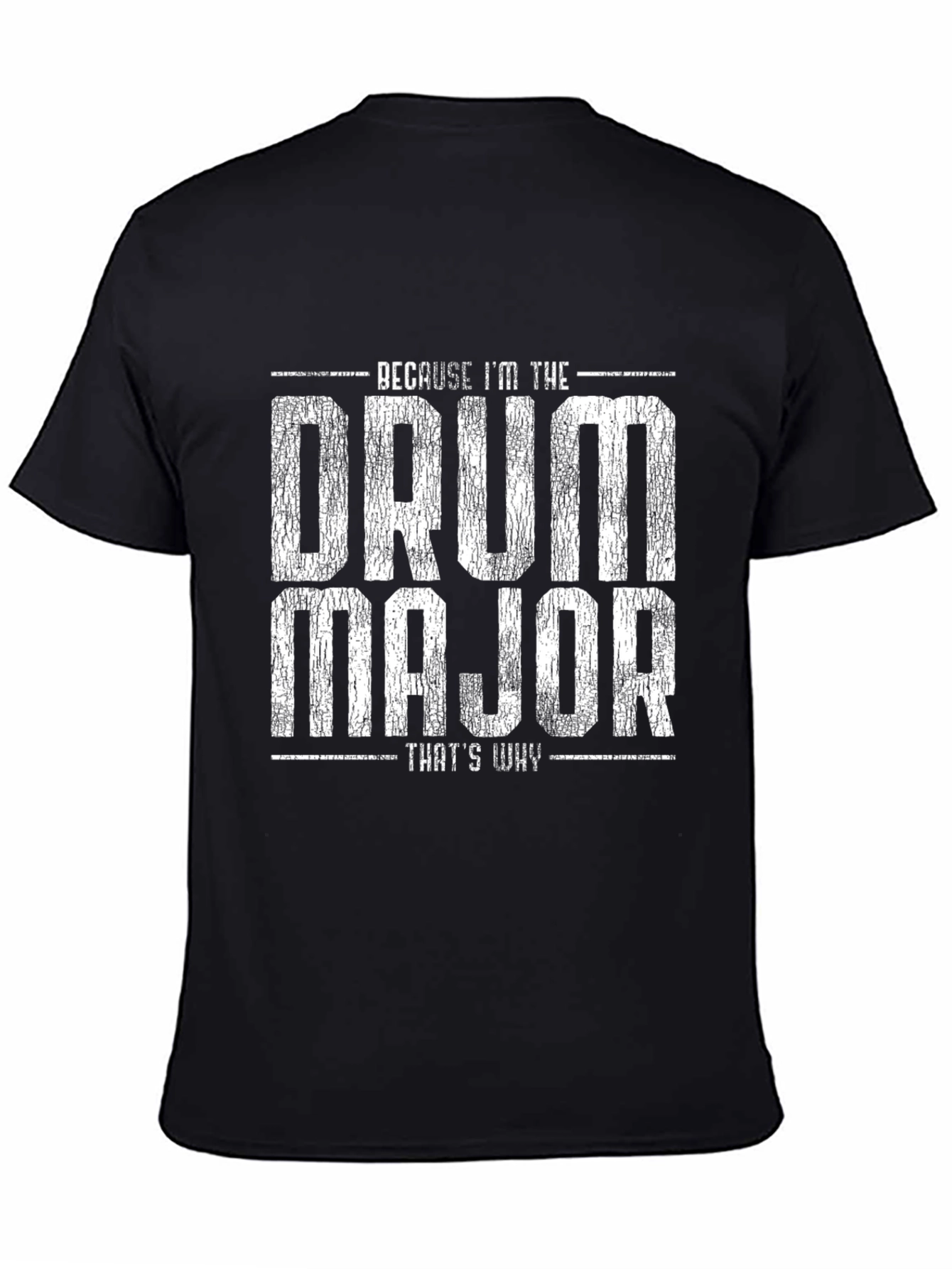 Drum Major T-Shirt - Because Im The Drum Major