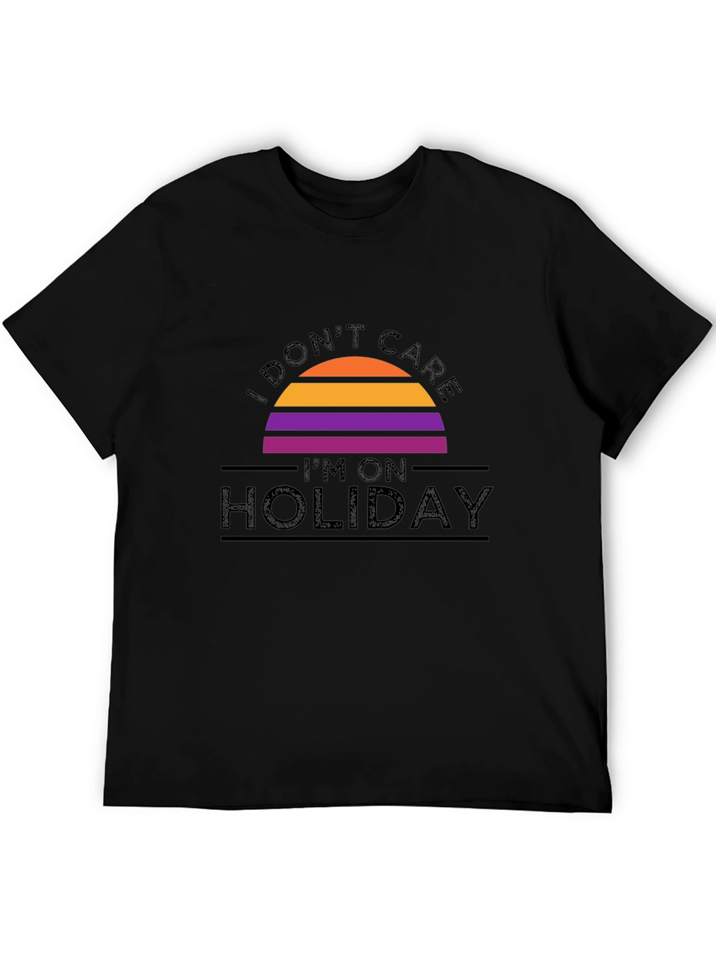 I Dont Care Im On Holiday T-Shirt