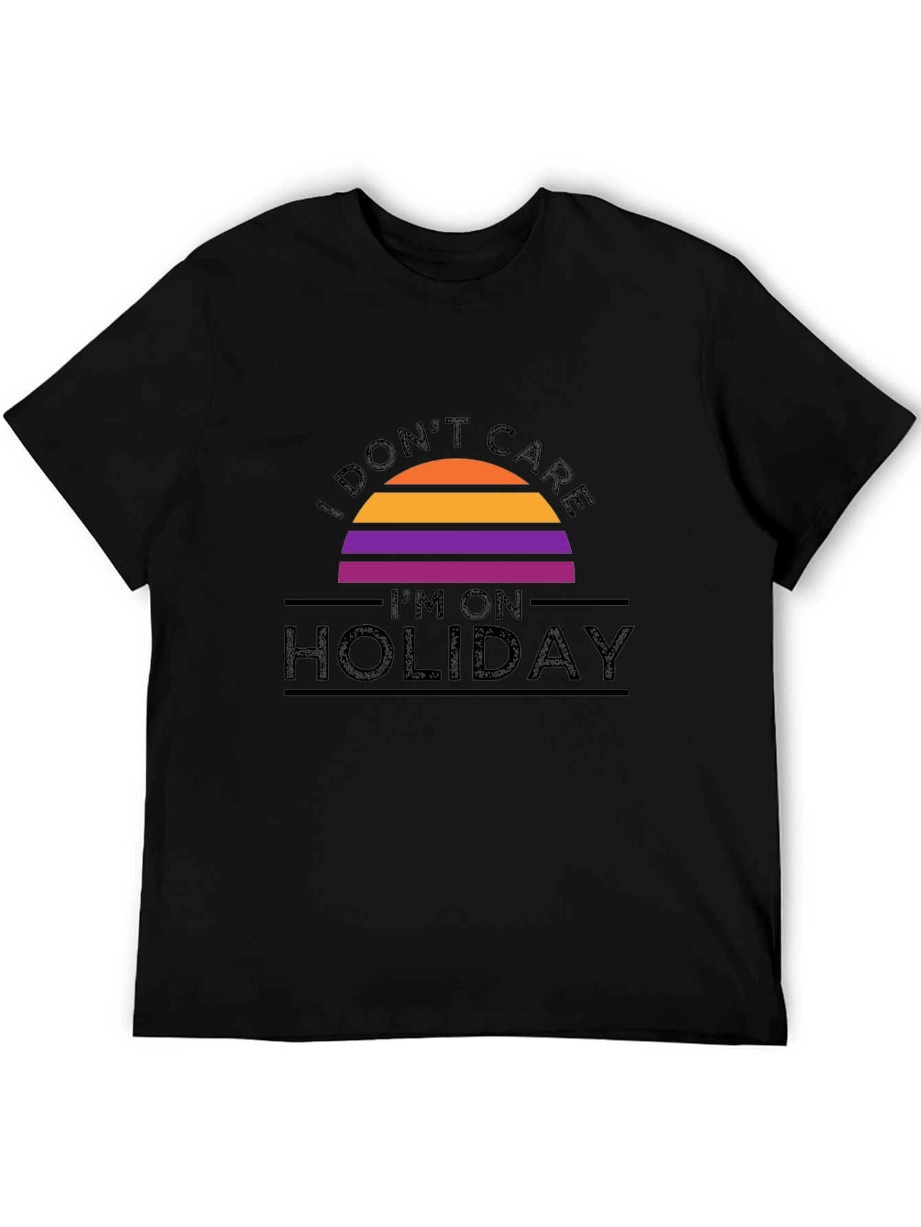I Dont Care Im On Holiday T-Shirt
