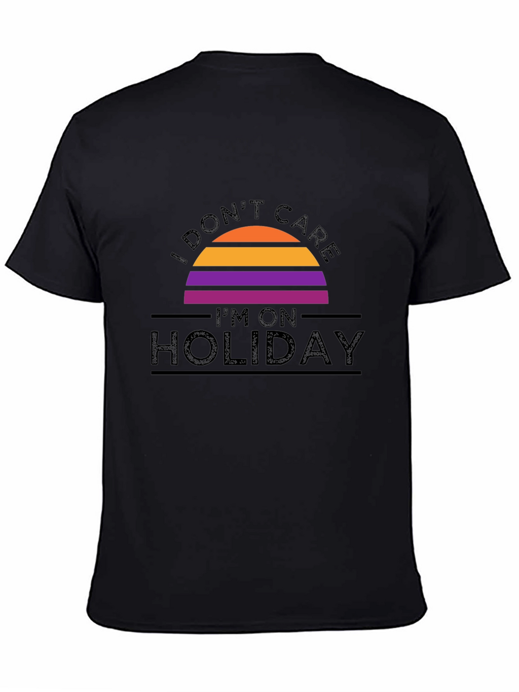 I Dont Care Im On Holiday T-Shirt
