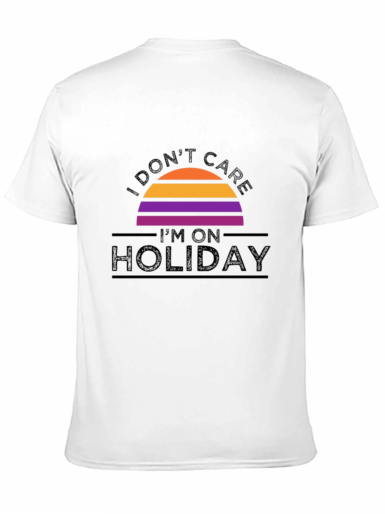 I Dont Care Im On Holiday T-Shirt