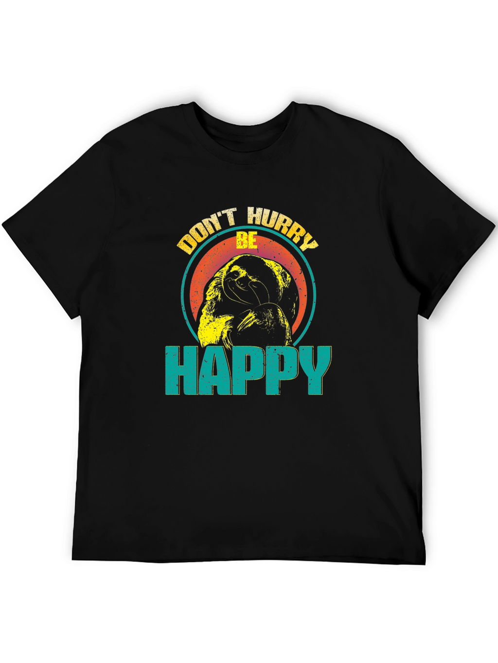 Dont Hurry Be Happy Sloth Graphic T-Shirt