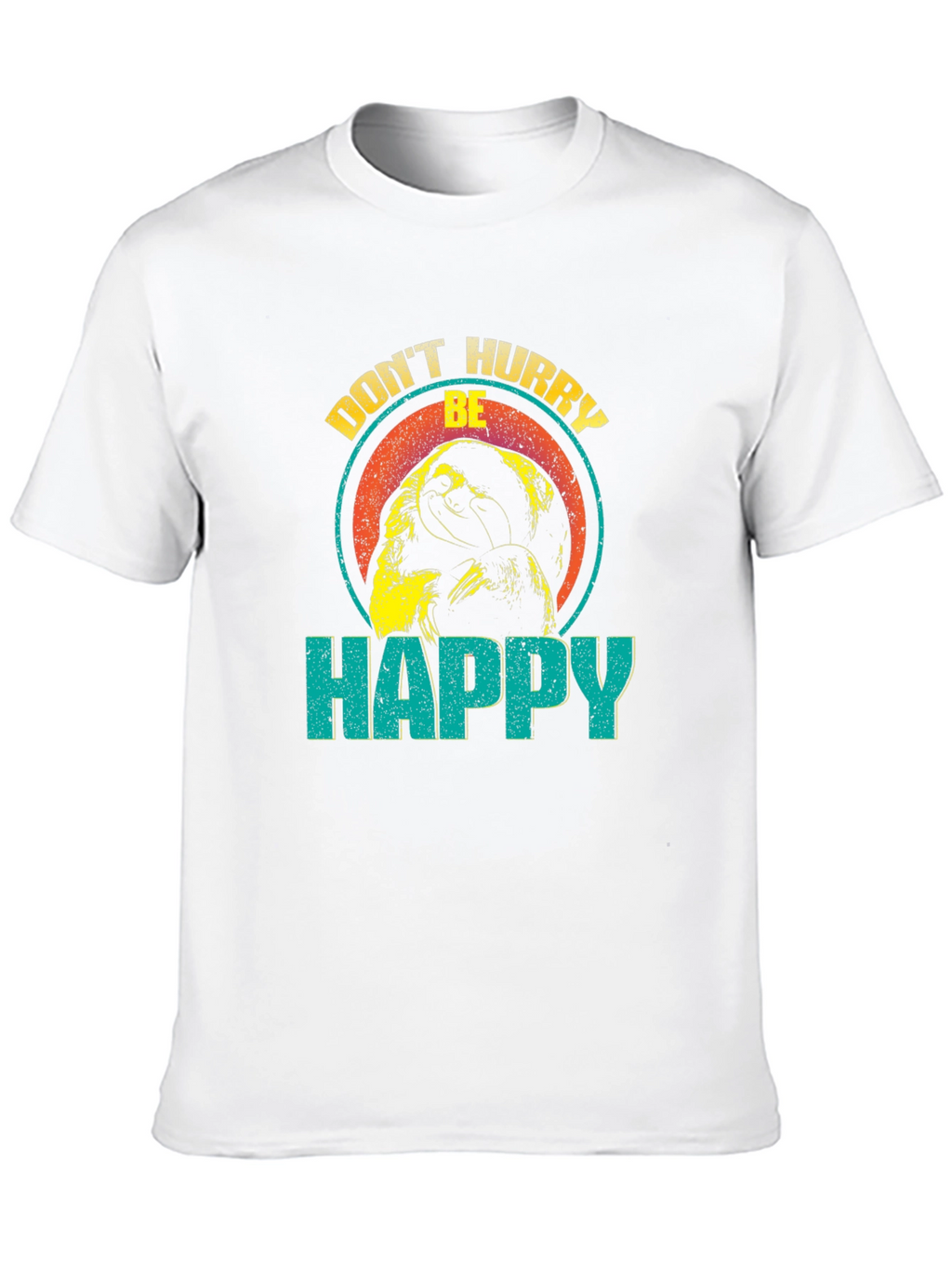 Dont Hurry Be Happy Sloth Graphic T-Shirt