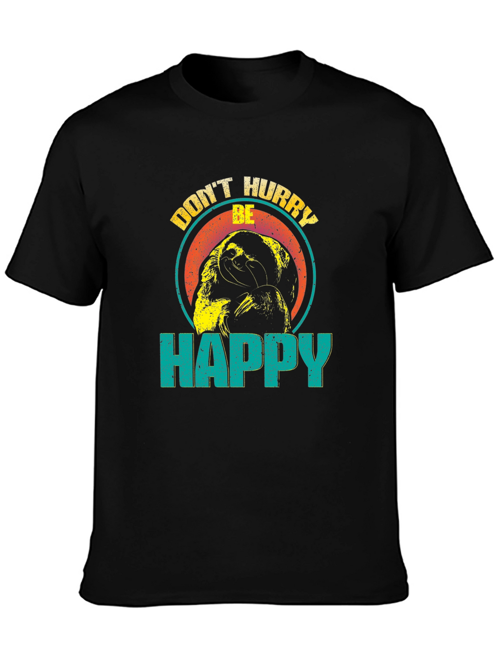 Dont Hurry Be Happy Sloth Graphic T-Shirt