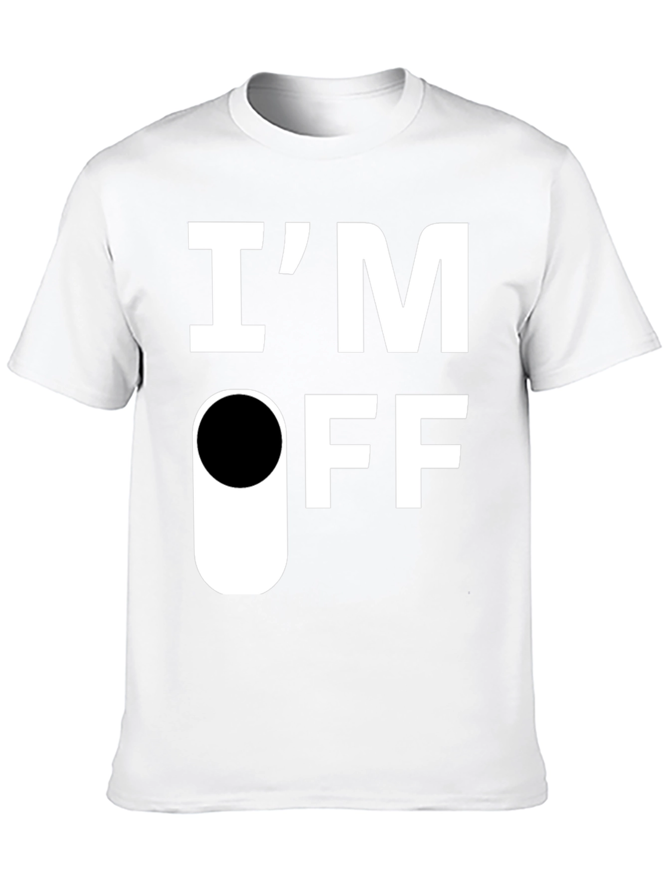 Im Off T-Shirt - Funny Sarcastic Graphic Tee