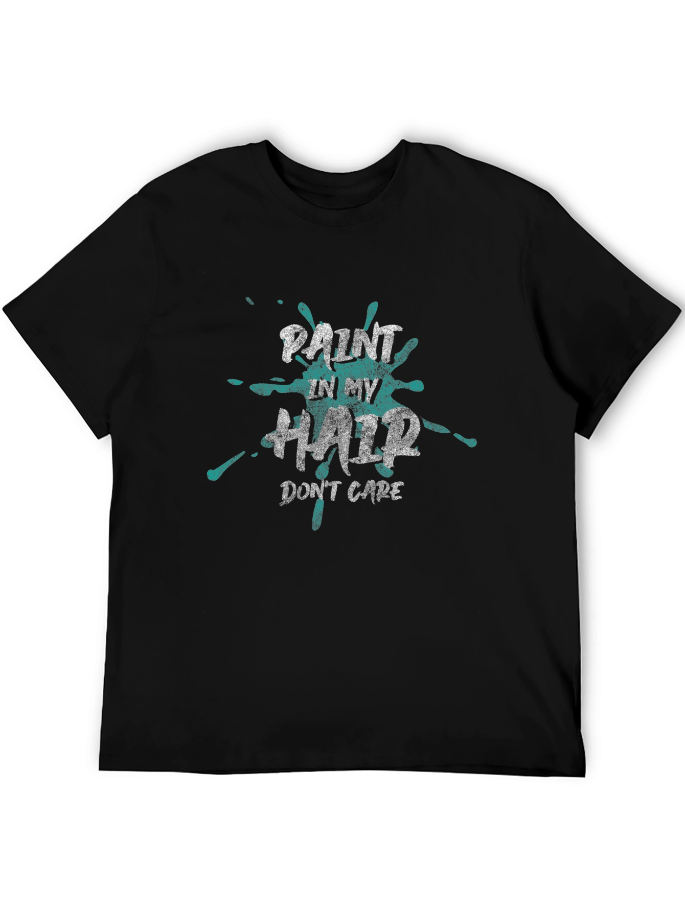 Paint In My Hair Dont Care T-Shirt